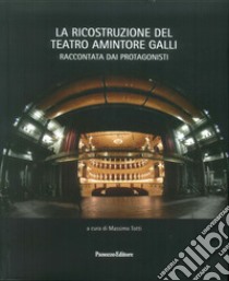 La ricostruzione del Teatro Amintore Galli. Raccontata dai protagonisti libro di Totti Massimo