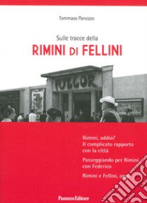 Sulle tracce della Rimini di Fellini libro di Panozzo Tommaso