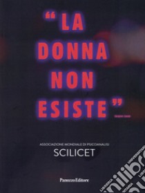 Scilicet. La donna non esiste libro di Associazione mondiale di psicoanalisi (cur.)