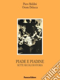 Piade e piadine. Sette secoli di storia libro di Meldini Piero; Delucca Oreste