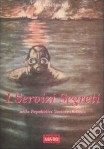 I servizi segreti nella Repubblica sociale italiana libro di Lembo Daniele