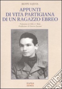 Appunti di vita partigiana di un ragazzo ebreo libro di Sajeva Beppe