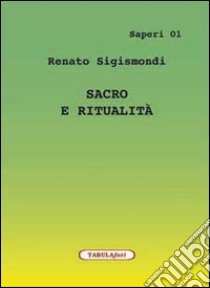 Sacro e ritualità libro di Sigismondi Renato