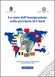 Lo stato dell'immigrazione nella provincia di Chieti libro di Calabrese D. (cur.); Bellinello I. (cur.); Di Vincenzo C. (cur.)