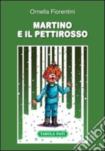 Martino e il pettirosso libro di Fiorentini Ornella; Cutrì P. (cur.)