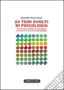 24 temi svolti di psicologia libro di Freccioni Camilla