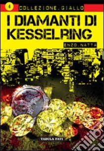 I diamanti di Kesselring libro di Natta Enzo