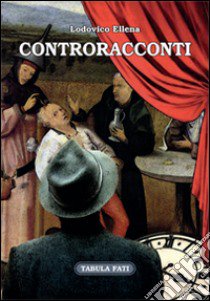 Controracconti libro di Ellena Lodovico