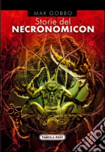 Storie del necronomicon libro di Gobbo Max; De Turris G. (cur.)