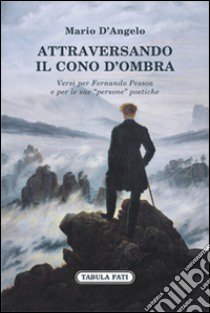 Attraversando il cono d'ombra libro di D'Angelo Mario