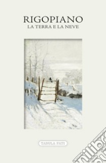 Rigopiano. La terra e la neve libro di Pasquale F. (cur.)