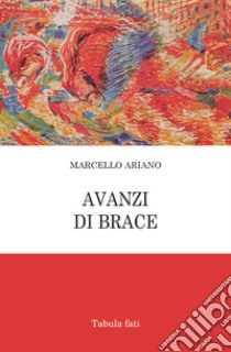 Avanzi di brace libro di Ariano Marcello