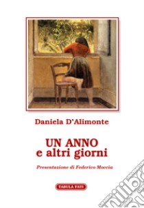 Un anno e altri giorni libro di D'Alimonte Daniela