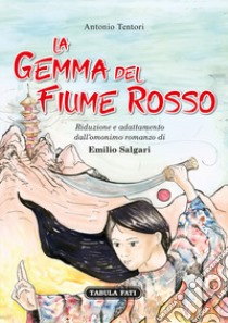 La gemma del fiume rosso libro di Tentori Antonio