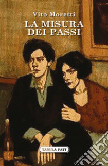 La misura dei passi libro di Moretti Vito