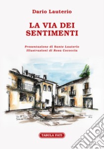 La via dei sentimenti libro di Lauterio Dario