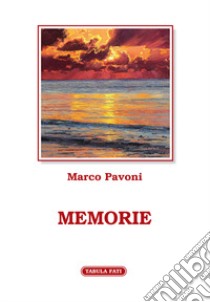 Memorie libro di Pavoni Marco