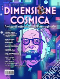 Dimensione cosmica. Rivista di letteratura dell'immaginario (2020). Vol. 11: Estate libro di De Turris G. (cur.); Monti Buzzetti A. (cur.)