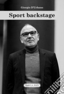 Sport backstage libro di D'Urbano Giorgio