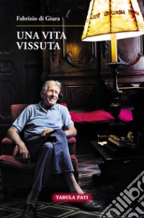 Una vita vissuta libro di Giura Fabrizio