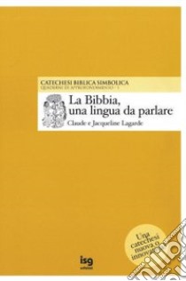 La Bibbia, una lingua da parlare libro di Lagarde Claude; Lagarde Jacqueline