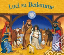 Luci su Betlemme. Ediz. a colori libro di Centro evangelizzazione e catechesi «don Bosco» (cur.)