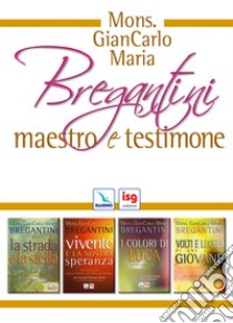 Mons. Giancarlo Maria Bregantini. Maestro e testimone libro di Bregantini Giancarlo Maria