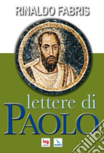 Lettere di Paolo. Ediz. integrale libro di Fabris Rinaldo