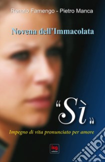 «Sì». Impegno di vita pronunciato per amore libro di Famengo Renato; Manca Pietro