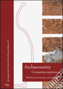 Archaeometry. Comparing experiences libro di Greco G. (cur.); Cicala L. (cur.)