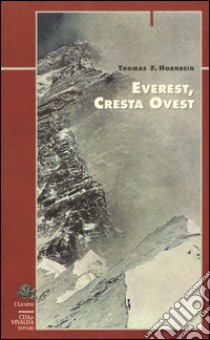 Everest, cresta ovest libro di Hornbein Thomas F.