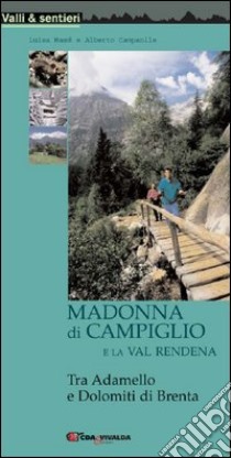 Madonna di Campiglio e la Val Rendena libro di Masè Luisa - Campanile Alberto