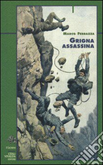 Grigna assassina libro di Ferrazza Marco