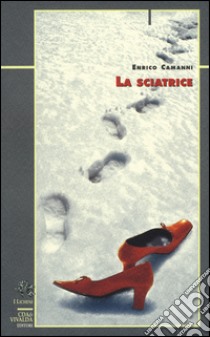 La sciatrice libro di Camanni Enrico