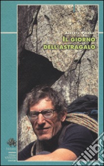 Il giorno dell'astragalo libro di Paleari Alberto