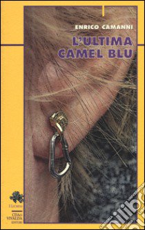 L'ultima Camel blu libro di Camanni Enrico