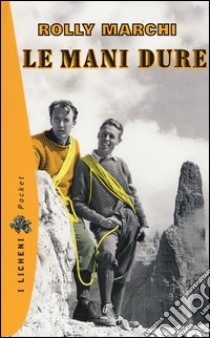 Le mani dure libro di Marchi Rolly