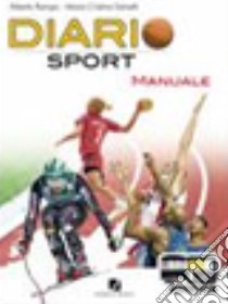 Diariosport. Manuale. Per la scuola media. Con espansione online libro di RAMPA ALBERTO - SALVETTI CRISTINA