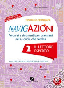 Navigazioni. Il lettore esperto. Per la 2ª classe elementare. Con espansione online libro di De Mico