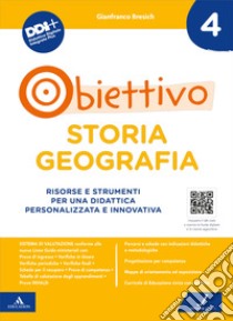 Obiettivo storia geografia. Risorse e strumenti per una didattica personalizzata e innovativa. Vol. 4 libro di Bramati Laura; Locatelli Francesca; Bresich Gianfranco