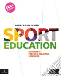 SPORT EDUCATION      M B  + CONT DIGIT libro di SALVETTI MARIA CRISTINA  