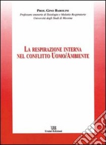 La respirazione interna nel conflitto uomo/ambiente libro di Babolini Gino