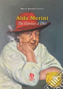 Alda Merini. Da Gerico a Dio libro di Cosco Mario Donato