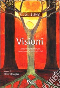 Visioni. Appunti del Seminario tenuto negli anni 1930-1934 libro di Jung Carl G.; Douglas C. (cur.); Perez L. (cur.); Ruffa M. L. (cur.)