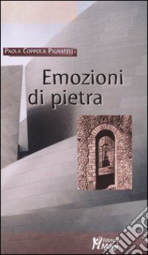 Emozioni di pietra libro di Coppola Pignatelli Paola