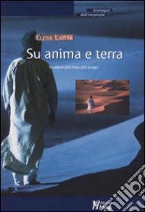 Su anima e terra. Il valore psichico del luogo libro di Liotta Elena