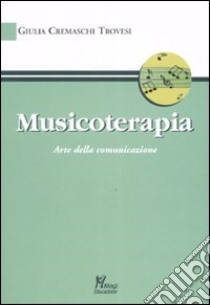 Musicoterapia arte della comunicazione libro di Cremaschi Trovesi Giulia