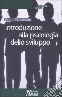 Introduzione alla psicologia dello sviluppo libro di Carbonari Fabio