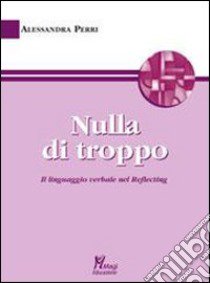 Nulla di troppo. Il linguaggio verbale nel Reflecting libro di Perri Alessandra