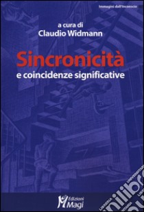 Sincronicità e coincidenze significative libro di Widmann C. (cur.)